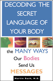 Decoding the Secret Language of Your Body by Martin Rush, 9780671872380