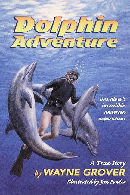 Dolphin Adventure: (A True Story) by Wayne Grover, Jim Fowler, 9780380732524