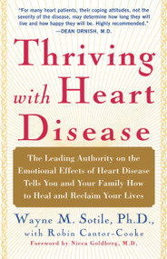 Thriving With Heart Disease by Wayne Sotile, Robin Cantor-Cooke, Nieca Goldberg, 9780743243650