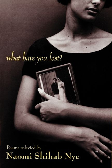 What Have You Lost? by Naomi Shihab Nye, 9780380733071