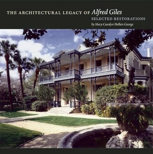 The Architectural Legacy of Alfred Giles (Selected Restorations) by Mary Carolyn Hollers George, W. Eugene George, 9781595340191