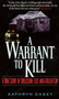 A Warrant to Kill (A True Story of Obsession, Lies and a Killer Cop) by Kathryn Casey, 9780380780419