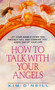 How to Talk With Your Angels by Kim O'neill, 9780380781942