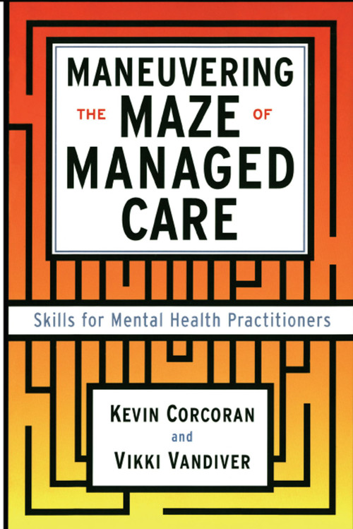 Maneuvering the Maze (Skills for Mental Health Practitioners) by Vicki Vandiver, Kevin Corcoran, 9781416576365