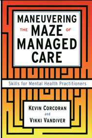 Maneuvering the Maze (Skills for Mental Health Practitioners) by Vicki Vandiver, Kevin Corcoran, 9781416576365