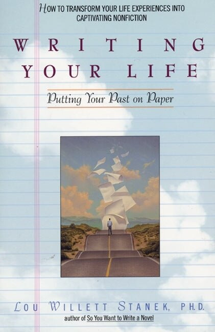 Writing Your Life (Putting Your Past on Paper) by Lou W. Stanek, PhD, 9780380786251