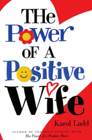 The Power of a Positive Wife by Karol Ladd, 9781416533627