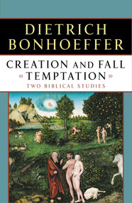 Creation and Fall Temptation (Two Biblical Studies) by Dietrich Bonhoeffer, 9780684825878