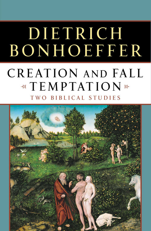 Creation and Fall Temptation (Two Biblical Studies) by Dietrich Bonhoeffer, 9780684825878