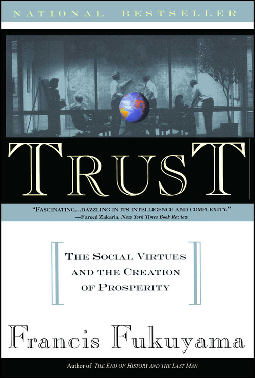 Trust (The Social Virtues and the Creation of Prosperity) by Francis Fukuyama, 9780684825250