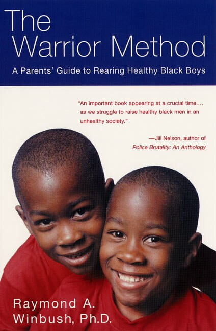 The Warrior Method (A Parents' Guide to Rearing Healthy Black Boys) by Raymond Winbush, PhD, 9780380792757