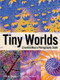 Tiny Worlds (Creative Macrophotography Skills) by Charles Needle, 9781608957637