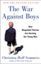 The War Against Boys (How Misguided Policies are Harming Our Young Men) by Christina Hoff Sommers, 9781501125423