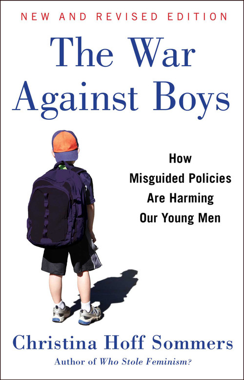The War Against Boys (How Misguided Policies are Harming Our Young Men) by Christina Hoff Sommers, 9781501125423