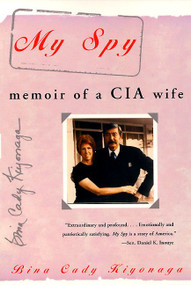 My Spy (Memoir of a CIA Wife) by Bina C. Kiyonaga, 9780380794973