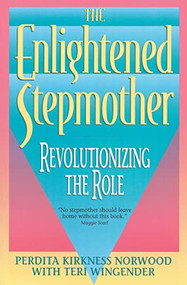 The Enlightened Stepmother (Revolutionizing the Role) by Perdita K. Norwood, Teri Wingender, 9780380796045