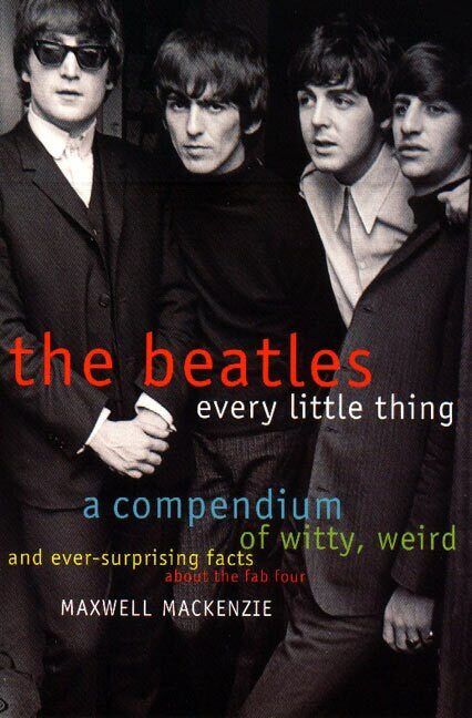 Beatles (Every Little Thing) by Maxwell Mackenzie, 9780380796984