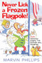 Never Lick A Frozen Flagpole! by Marvin Phillips, 9781416533399