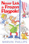 Never Lick A Frozen Flagpole! by Marvin Phillips, 9781416533399
