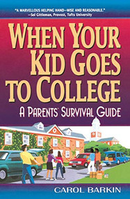 When Your Kid Goes to College: (A Parents' Survival Guide) by Carol Barkin, 9780380798407