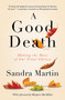 A Good Death (Making the Most of Our Final Choices) by Sandra Martin, 9781443435963