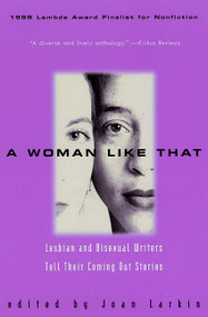 A Woman Like That (Lesbian And Bisexual Writers Tell Their Coming Out Stories) by Joan Larkin, 9780380802470