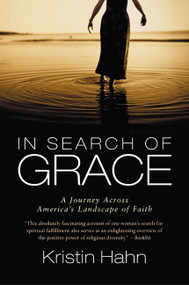 In Search of Grace (A Journey Across America's Landscape of Faith) by Kristin Hahn, 9780380802715