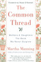 The Common Thread (Mothers and Daughters: The Bond We Never Outgrow) by Martha Manning, 9780380803798