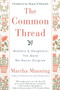 The Common Thread (Mothers and Daughters: The Bond We Never Outgrow) by Martha Manning, 9780380803798