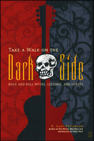 Take a Walk on the Dark Side (Rock and Roll Myths, Legends, and Curses) by R. Gary Patterson, 9780743244237