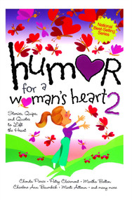 Humor for a Woman's Heart 2 (Stories, Quips, and Quotes to Lift the Heart) by Various, 9781416533542