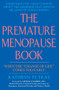 The Premature Menopause Book: (When The "change Of Life" Comes Too Early) by Kathy Petras, 9780380805419