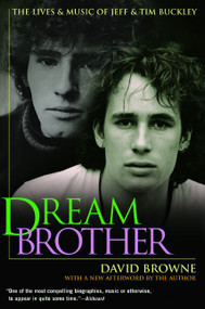 Dream Brother (The Lives and Music of Jeff and Tim Buckley) by David Browne, 9780380806249