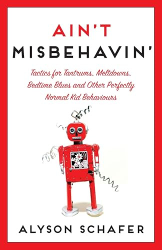 Ain't Misbehavin' (Tactics For Tantrums) by Alyson Schafer, 9781443427609