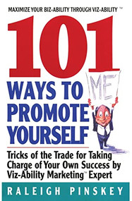 101 Ways to  Promote Yourself (Tricks Of The Trade For Taking Charge Of Your Own Success) by Raleigh Pinskey, 9780380810543