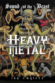 Sound of the Beast (The Complete Headbanging History of Heavy Metal) by Ian Christe, 9780380811274