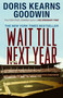 Wait Till Next Year (A Memoir) by Doris Kearns Goodwin, 9780684847955