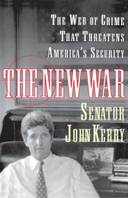 The New War (The Web of Crime That Threatens America's Security) by John Kerry, 9780684846149