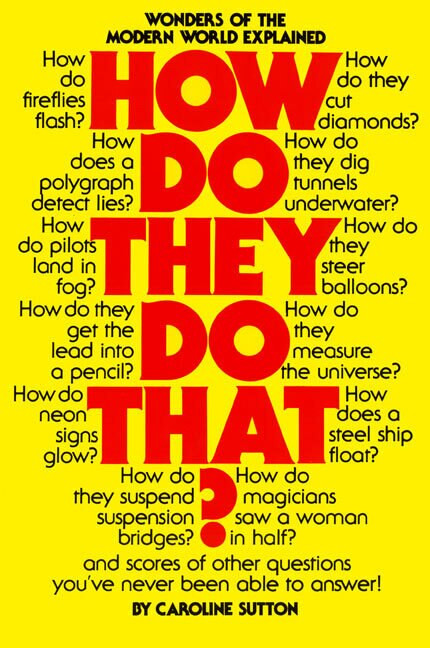 How Do They Do That? by Caroline Sutton, 9780688011116
