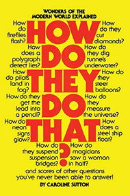 How Do They Do That? by Caroline Sutton, 9780688011116