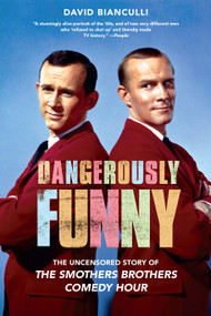 Dangerously Funny (The Uncensored Story of "The Smothers Brothers Comedy Hour") by David Bianculli, 9781439101179
