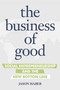 The Business of Good (Social Entrepreneurship and the New Bottom Line) by Jason Haber, 9781599185866