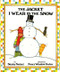 The Jacket I Wear in the Snow by Shirley Neitzel, Nancy Winslow Parker, 9780688045876