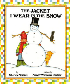 The Jacket I Wear in the Snow by Shirley Neitzel, Nancy Winslow Parker, 9780688045876