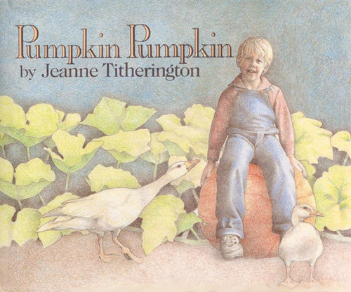 Pumpkin Pumpkin by Jeanne Titherington, Jeanne Titherington, 9780688056957