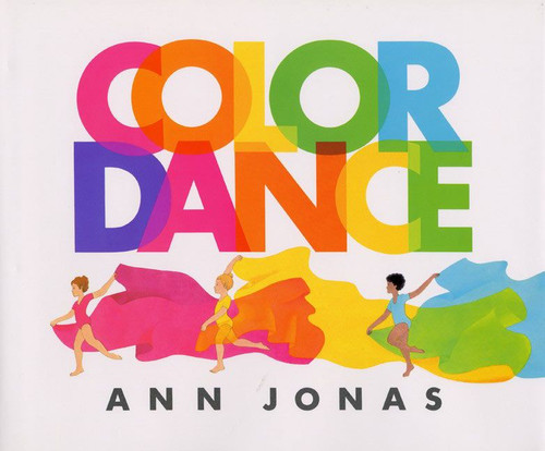 Color Dance by Ann Jonas, Ann Jonas, 9780688059903