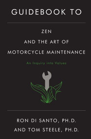 Guidebook to Zen and the Art of Motorcycle Maintenance by Ron Di Santo, Tom Steele, 9780688060695