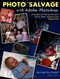 Photo Salvage with Adobe Photoshop (Techniques for Saving Damaged Prints, Slides and Negatives) by Jack Drafahl, Sue Drafahl, 9781584280910