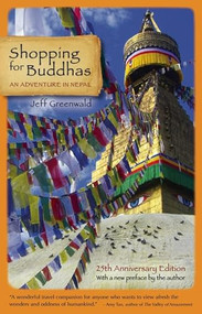 Shopping for Buddhas (An Adventure in Nepal) by Jeff Greenwald, 9781609520946