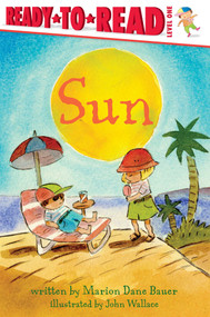 Sun (Ready-to-Read Level 1) - 9781481463409 by Marion  Dane Bauer, John Wallace, 9781481463409